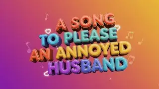 A Heart-Touching Song to Please an Angry Husband | Emotional Wife Song in English