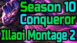 TOP LANE ILLAOI NEW CONQUEROR SEASON 10 MONTAGE 2!!||S10 CONQUEROR BROKEN!! S10|RANK #1 ILLAOI OCE