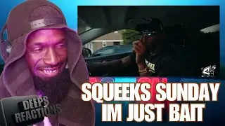 Squeeks - I&rsquo;m Just Bait (Squeeks Sunday) Deepsspeaks (Reaction) 