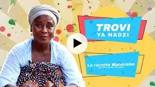 TROVI YA NADZI - la recette de Moina de Poroani