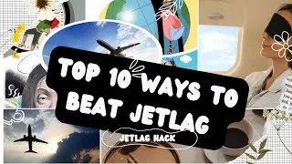 Top 10ways to beat jetlag✈️