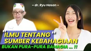 Ilmu Tentang Sumber Kebahagian - Ryu Hasan