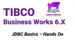TIBCO BW6 Tutorial: Hands On Guide to JDBC Basics