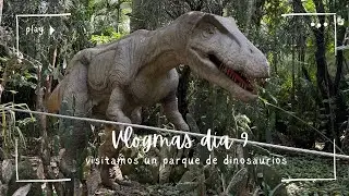 vlogmas 9 - Visitamos Dino Park 🦖🦕