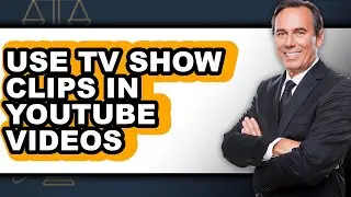 How to Use Tv Show Clips in Youtube Videos - Easy Guide