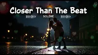 Closer Than The Beat❤️&zwj;🔥🩸- SOL&Eacute;R&Eacute; 🎧 | Official Audio #Lyrics #SOL&Eacute;R&Eacute; #LatinHouse #Shorts #Reels