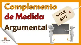 NGLE ►  Complemento de MEDIDA Argumental