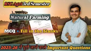 Fundamental of Natural Farming MCQ & Fill in the Blanks / BSc Agriculture 3rd sem Exam Preparation