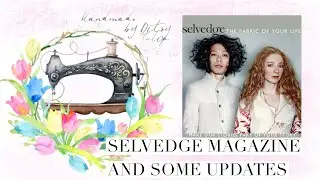 A peek inside Selvedge Magazine and updates