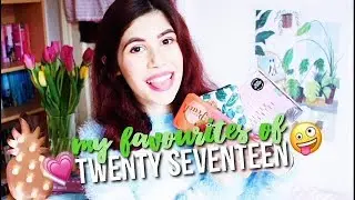 MY 2017 FAVOURITES 💗 | FRANALIBI