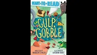 Gulp, Gobble by Marilyn Singer. //Read Aloud Book. //Ready to Read Pre-Level one.