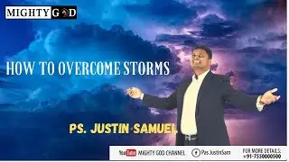 How to overcome storms - Pastor Justin Samuel - Episode 6- Saathiyam
