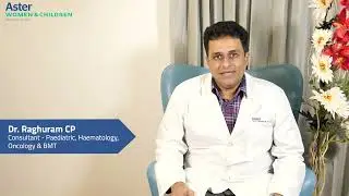 Cancers in Children | Dr. Raghuram CP | Paediatrics | Aster W&C