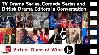 Drama, Comedy Series and British Drama Editors in Conversation - BFE Cut Above Awards &rsquo;22 special