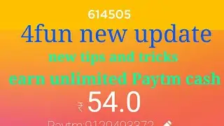 4fun new update earn unlimited Paytm cash