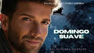 Balada Española | Música Suave para el Domingo - Pablo Alborán