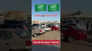 Saudi Arabia Tabuk Friday car market  | second hand car market in tabuk #car #car