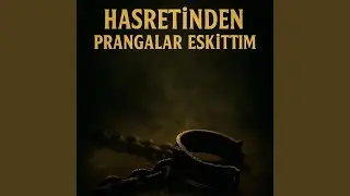 Hasretinden Prangalar Eskittim
