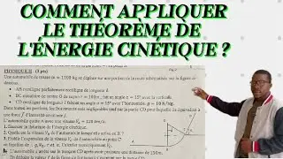 Comment appliquer le théorème de l'énergie cinétique ? 1ère CD 