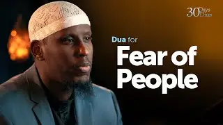 19: Dua for Fear of People - Shaykh Mustafa Abu-Rayyan