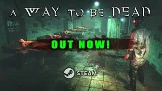 A Way to be Dead - Launch Trailer (4K)