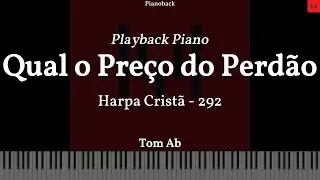Harpa Crist&atilde; N 292 - Qual o Pre&ccedil;o do Perd&atilde;o PLAYBACK PIANO TOM Ab LEGENDADO #harpacrist&atilde; #playback