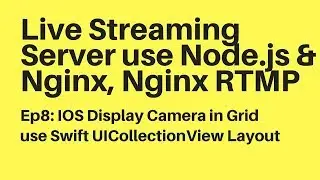 Ep8: IOS Display Camera in Grid use Swift UICollectionView Layout