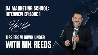 FUNDAMENTALS OF MARKETING A WEDDING DJ BUSINESS WITH NIK REEDS | DJ MARKETING SCHOOL