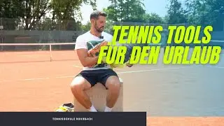 Tennis Tools f&uuml;r den Urlaub!