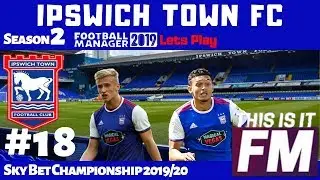 FM19 Lets Play Ipswich Town S2 Ep18 - West Brom | Back To Winning Ways! - Football Manager 2019