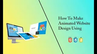 How To Make Animated Website Design Using HTML and CSS | Animation on HTML CSS Website