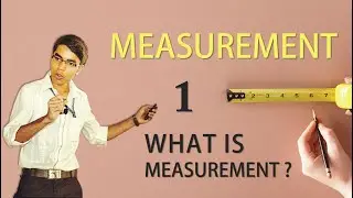 MEASUREMENT | VIDEO 1 - WHAT IS MEASUREMENT? [HINDI]
