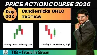Day 002 | Candlesticks and OHLC tactics | Price Action Course 2025 | @TradeInGreen