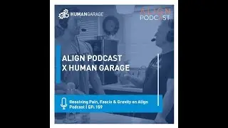 Verstehen, dass der K&ouml;rper ein Computer ist: Align Podcast & Human Garage