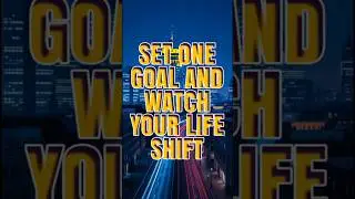 SET ONE GOAL AND WATCH YOUR LIFE SHIFT #stayfocused #motivationalquotes #growthmindset