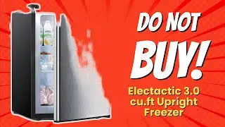 Вертикальная морозильная камера Electactic объемом 3,0 куб. фута | 6 причин НЕ покупать ❄️🛑