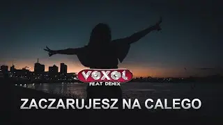 VEXEL FT  DENIX - ZACZARUJESZ NA CAŁEGO (Official VIDEO) ★Nowość Disco Polo 2022★