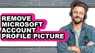 How to Remove Microsoft Account Profile Picture (updated)