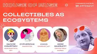Collectibles as Ecosystems // Gualianft.xyz, BFF, ENCRYPTAS, Stardust, Crypto Tech Women speakers