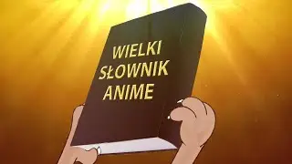 SŁOWNIK anime dla zaawansowanych