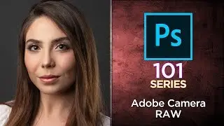 Photoshop 101 Tutorial:  Adobe Camera Raw