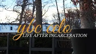 Life After Incarceration | YBC CELO&rsquo;s Journey From Prison to Purpose
