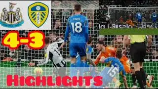 Newcastle united Vs Leeds united (4-3)All goal highlights English premier league Round 21 