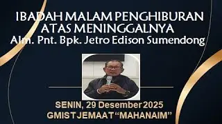 IBADAH  MALAM PENGHIBURAN ALM Pnt. Bpk. Jetro Edison Sumendong, SENIN 29 DESEMBER 2025.