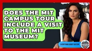Does the MIT Campus Tour Include a Visit to the MIT Museum? - Everything About Boston
