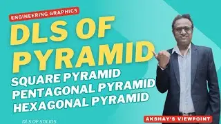 DLS of Pyramid , Development of Pyramid  Square  Pentagonal  Hexagonal Pyramid @akshaysviewpoint