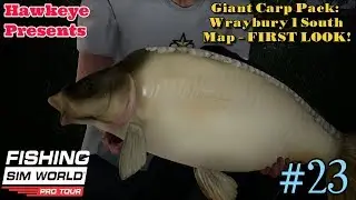 Fishing Sim World - #23 - Giant Carp Pack DLC: Wraybury 1 South Map - FIRST LOOK!