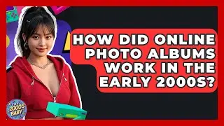 How Did Online Photo Albums Work In The Early 2000s? - I'm a 2000s Baby