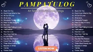 Pampatulog Love Song Medley 🌙💖 Filipino Old Love Ballads Sleeping Music for Peaceful Nights