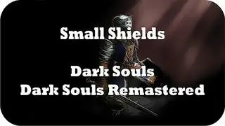 Dark Souls: Remastered Small Shields Locations Guide [Dark Souls & Dark Souls: Remastered]
